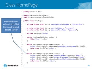 16 
Class HomePage 
Method for set 
values into HTML 
form and submit 
data to server 
 