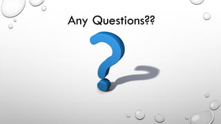 Any Questions??
 