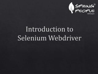 Introduction to
Selenium Webdriver
 