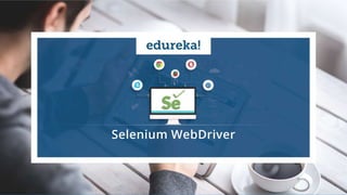 www.edureka.co/testing-with-selenium-webdriverEDUREKA’S SELENIUM CERTIFICATION TRAINING
 