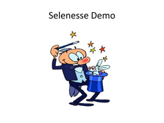 Selenesse Demo