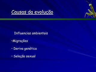 Influencias ambientais


Competição e relações predador e presa



=> A melhoria do aptidão de uma espécie implica um
aptidão menor em outra espécie
 