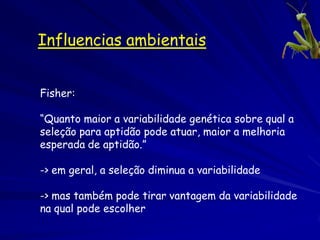 Variação dentro de uma espécie

 Perene Achillea lanulosa,
 transplante e transplante recíproca
 Seleção Natural pela poluição
  – melanismo industrial
 Seleção Natural pela predação
 