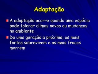 Dois Padrões de Especiação




     Evolução não   Evolução
     Ramificante    Ramificante
 