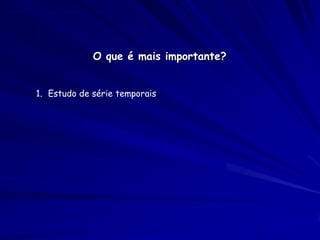 Processos aleatórios?


1. Qualitativamente similar
2. Se D > E  diversificação constante
3. Se D < E  extinção constante
 