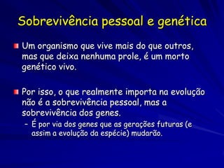 Antibióticos
Antibióticos – Guerra natural

            espécie 1




         Recurso comum
 