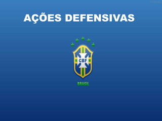 AÇÕES DEFENSIVAS
 