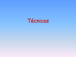 Técnicos
 