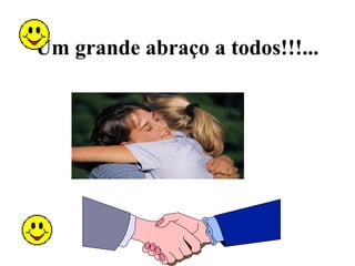 Um grande abraço a todos!!!...
 