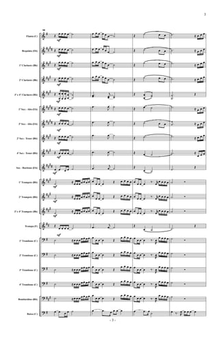 &
&
&
&
&
&
&
&
&
&
&
&
&
&
?
?
?
?
?
?
#
##
##
##
#
##
#
##
#
##
##
##
##
##
#
##
#
##
##
##
#
##
#
##
#
##
#
#
#
#
##
#
#
Flauta (C)
Requinta (Eb)
1º Clarinete (Bb)
2º Clarinete (Bb)
3º e 4º Clarinete (Bb)
1º Sax - Alto (Eb)
3º Sax - Alto (Eb)
2º Sax - Tenor (Bb)
4º Sax - Tenor (Bb)
Sax - Baritono (Eb)
1º Trompete (Bb)
2º Trompete (Bb)
3º e 4º Trompete (Bb)
Trompa (F)
1º Trombone (C)
2º Trombone (C)
3º Trombone (C)
4º Trombone (C)
Bombardino (Bb)
Baixo (C)
10
Œ
œ
F
œ œ œ ˙
Œ œ
F
œ œ œ ˙
Œ
œ
F
œ œ œ ˙
Œ œ
F
œ œ œ ˙
Œ œ
œ
F
œ
œ
œ
œ
œ
œ
˙
˙
Œ œ
F
œ œ œ ˙
Œ œ
F
œ œ œ ˙
Œ œ
F
œ œ œ ˙
Œ œ
F
œ œ œ ˙
œ
F
œ œ œ ˙
Ḟ
≈
œ œ œ œ œ œ œ
Ḟ
≈
œ œ œ œ œ œ œ
Ḟ
≈
œ œ œ œ œ œ œ
Œ
œ
F
œ œ œ ˙
˙ ≈ œ œ œ œ œ œ œ
˙ ≈ œ œ œ œ œ œ œ
˙ ≈ œ œ œ œ œ œ œ
˙ ≈ œ œ œ œ œ œ œ
˙ ≈ œ œ œ œ œ œ œ
œ œ œ œ ˙
œ œ œ œ œ œ ˙
œ œ œ œ œ œ ˙
œ œ œ œ œ œ ˙
œ œ œ œ œ œ ˙
..
œ
œ
j
œ
œ ˙
˙
.
œ
J
œ ˙
.
œ
J
œ ˙
.
œ
J
œ ˙
.
œ
J
œ ˙
.
œ
j
œ ˙
œ
œ œ œ
Œ œ œ œ œ
œ
œ œ œ
Œ œ œ œ œ
œ
œ œ œ
Œ œ œ œ œ
.
œ
j
œ ˙
œ
œ œ œ Œ
œ œ œ œ
œ
œ œ œ Œ
œ œ œ œ
œ
œ œ œ Œ
œ œ œ œ
œ
œ œ œ Œ
œ œ œ œ
œ
œ œ œ Œ
œ œ œ œ
œ .
œ œ œ œ œ
Œ ˙ œ œ
Œ ˙ œ œ
Œ
˙ œ œ
Œ
˙ œ œ
Œ œ
œ
˙
˙
Œ œ ˙
Œ ˙ œ œ
Œ .
˙
Œ œ ˙
Œ
œ ˙
œ
œ œ œ
‰. r
œ
œ œ œ œ
œ
œ œ œ
‰. r
œ
œ œ œ œ
œ
œ œ œ
‰. r
œ
œ œ œ œ
Œ
œ ˙
œ
œ œ œ ‰.
R
œ
œ œ œ œ
œ
œ œ œ ‰.
R
œ
œ œ œ œ
œ
œ œ œ ‰.
R
œ
œ œ œ œ
œ
œ œ œ ‰.
R
œ
œ œ œ œ
œ
œ œ œ ‰.
R
œ
œ œ œ œ
œ .
œ œ
˙
.
˙ ≈ œ œ œ
.
˙ ≈ œ œ œ
.
˙ ≈ œ œ œ
.
˙ ≈ œ œ œ
.
.
˙
˙
Œ
.
˙ ≈ œ œ œ
.
˙ ≈ œ œ œ
.
˙ ≈ œ œ œ
.
˙ ≈
œ œ œ
.
˙
Œ
˙ Ó
˙ Ó
˙ Ó
.
˙
Œ
˙ Ó
˙ Ó
˙ Ó
˙ Ó
˙
Ó
œ ‰. R
œ œ œ œ œ
- 3 -
3
 