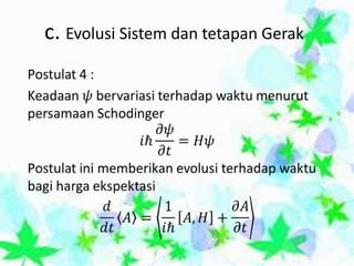 c. Evolusi Sistem dan tetapan Gerak
 