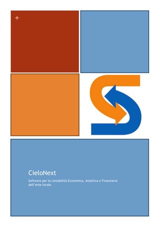 +




    CieloNext
    Software per la contabilità Economica, Analitica e Finanziaria
    dell’ente locale
 