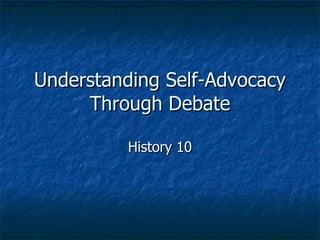 Understanding Self-Advocacy Through Debate History 10 