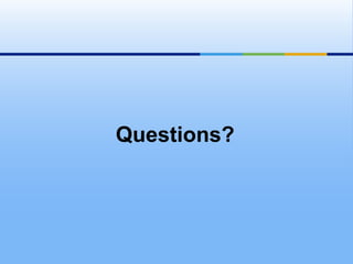 Questions?
 