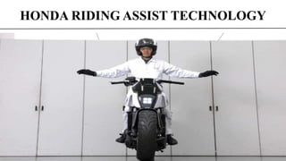Self balancing vehicle (Honda'S Riding Assist Technology) | PPTX