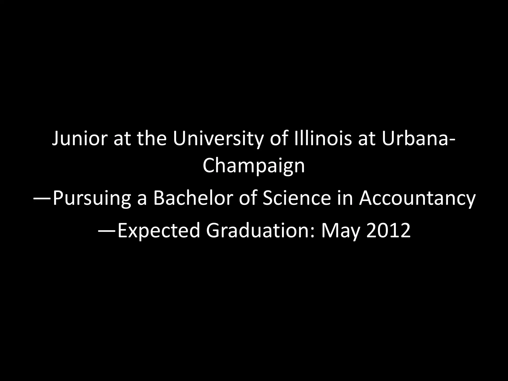 Expected Graduation: May 2012Working ExperienceDeloitte Services LPShared Services Intern