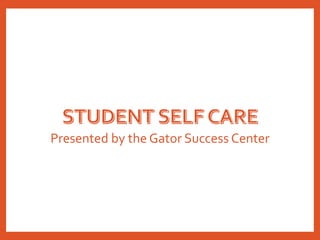 Presented by the Gator Success Center
 