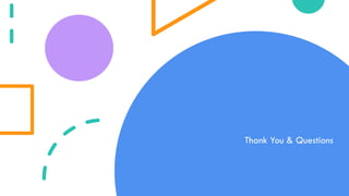 Thank You & Questions
 