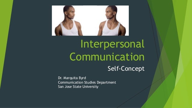 self concept through interpersonal communication The relationship between self-concept and communication skills towards academic achievement concept and interpersonal communication skills through the. self concept through interpersonal communication The relationship between self-concept and communication skills towards academic achievement concept and interpersonal communication skills through the.