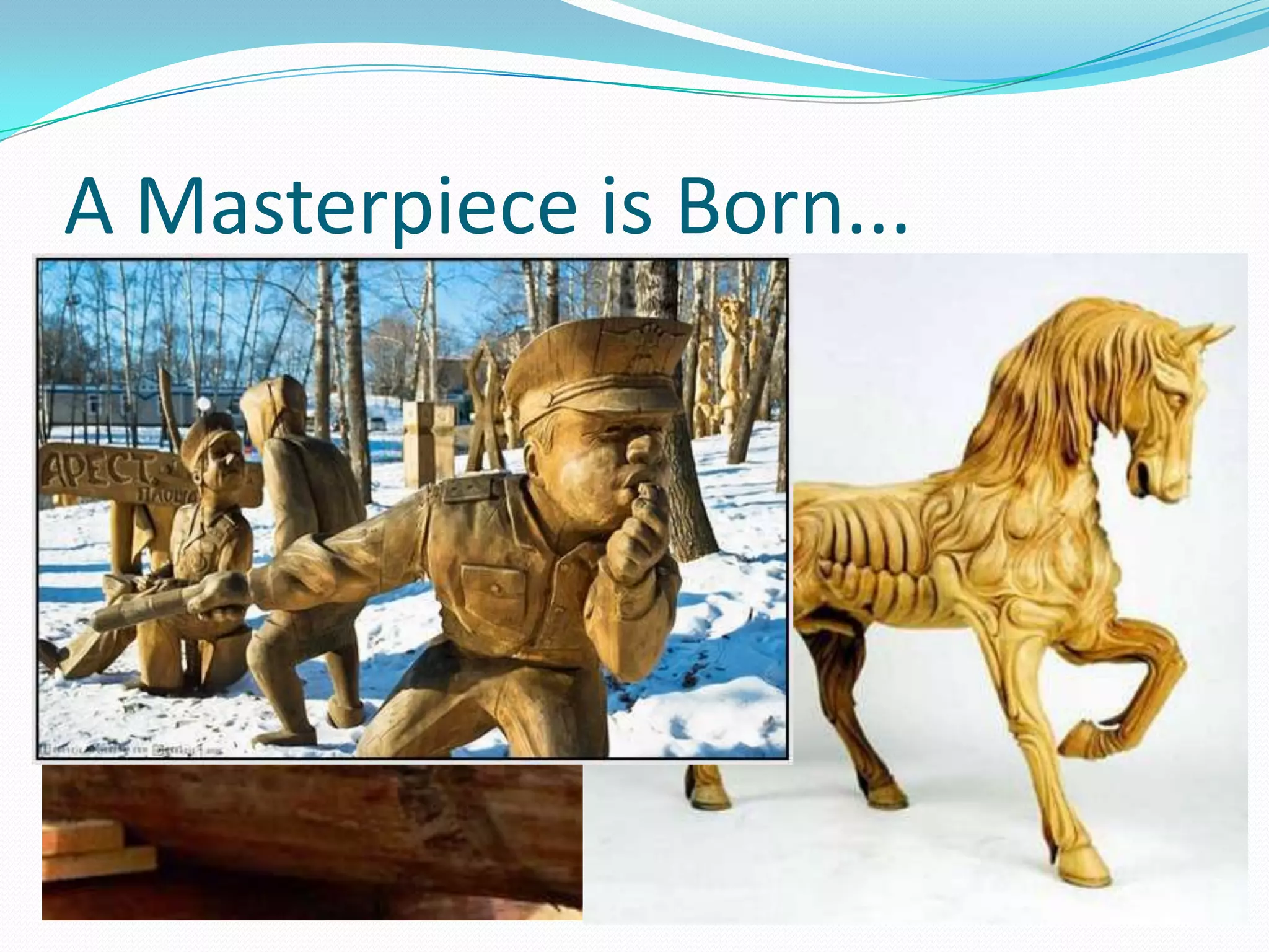 A Masterpiece is Born...