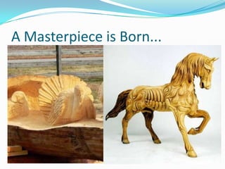 A Masterpiece is Born...