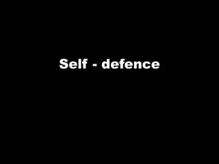 Self - defence 