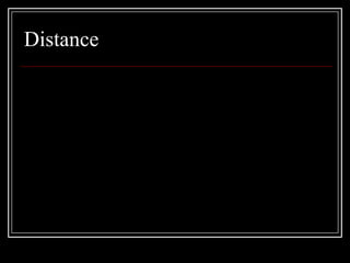 Distance
 