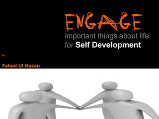 important things about life By Fahad Ul Hasan for  Self Development 