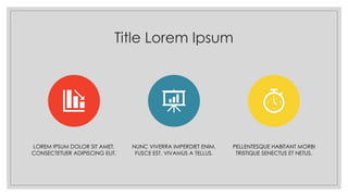 Title Lorem Ipsum
LOREM IPSUM DOLOR SIT AMET,
CONSECTETUER ADIPISCING ELIT.
NUNC VIVERRA IMPERDIET ENIM.
FUSCE EST. VIVAMUS A TELLUS.
PELLENTESQUE HABITANT MORBI
TRISTIQUE SENECTUS ET NETUS.
 