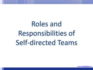 Roles and Responsibilities of Self-directed Teamswww.commlabindia.com