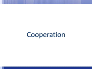 Cooperation