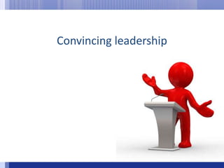 Convincing leadership