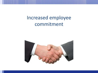 Increased employee commitment