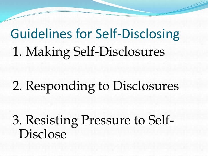 self disclosure This information provides four examples of self-disclosure statements for more information on writing a self-disclosure statement, visit hubunlockorguk/disclosing. self disclosure This information provides four examples of self-disclosure statements for more information on writing a self-disclosure statement, visit hubunlockorguk/disclosing.