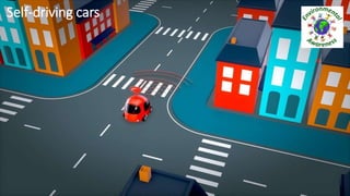 Self-driving cars
 