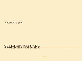SELF-DRIVING CARS
Patent Analysis
www.patlogic.org
 