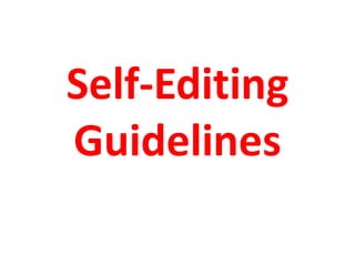 Self-Editing
Guidelines
 