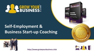 1http://www.growyourbusinesss.club
Business coaching for
start-ups & the self-employed
 