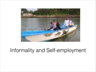 Informality and Self-employment
 