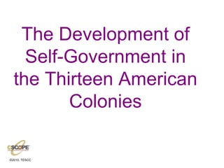 The Development of Self-Government in the Thirteen American Colonies 