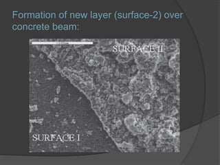 Formation of new layer (surface-2) over
concrete beam:
 