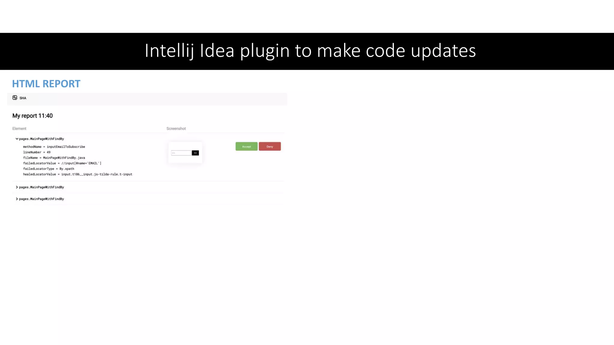 Intellij Idea plugin to make code updates
HTML REPORT
 