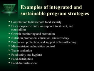 Examples of integrated and sustainable program strategies <ul><li>Contribution to household food security  </li></ul><ul><...