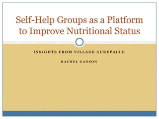 Self-help groups as a platform to improve nutrtional status