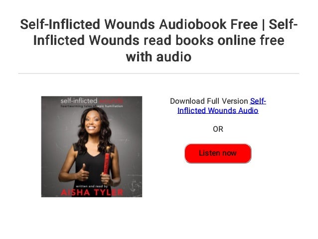 Self Inflicted Wounds Audiobook Free Self Inflicted Wounds Read Boo