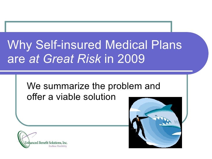 Self insured medical plans at great risk
