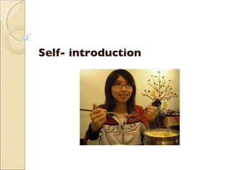 Self- introduction 