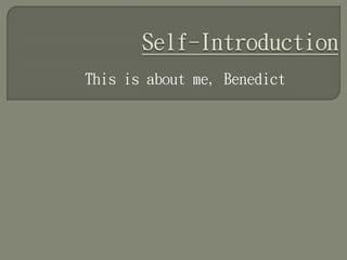 This is about me, Benedict
 