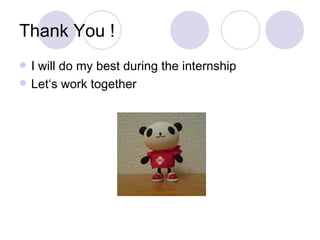 Thank You ! I will do my best during the internship Let‘s work together 