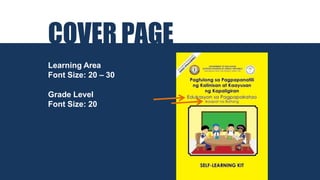 COVER PAGE
Learning Area
Font Size: 20 – 30
Grade Level
Font Size: 20
 